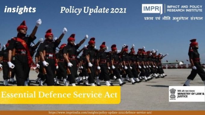 Essential Defence Service Act – Policy Update 2021 – IMPRI Impact and Policy Research Institute Essential Defence Service Act – Policy Update 2021 - IMPRI Impact and Policy Research Institute