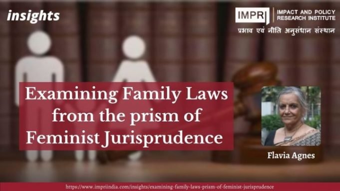 Examining Family Laws from the prism of Feminist Jurisprudence – IMPRI Impact and Policy Research Institute Examining Family Laws from the prism of Feminist Jurisprudence - IMPRI Impact and Policy Research Institute