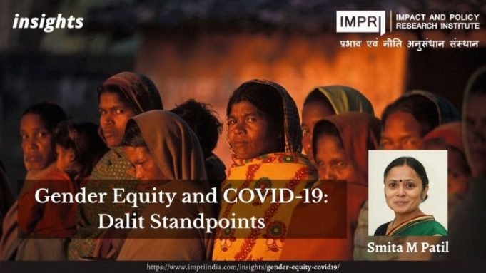 Gender Equity and COVID-19: Dalit Standpoints – IMPRI Impact and Policy Research Institute Gender Equity and COVID-19: Dalit Standpoints - IMPRI Impact and Policy Research Institute