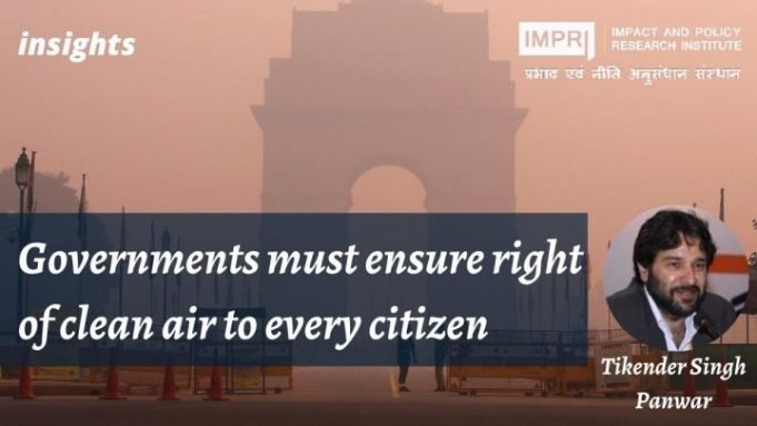 Governments must ensure right of clean air to every citizen – IMPRI Impact and Policy Research Institute Governments must ensure right of clean air to every citizen - IMPRI Impact and Policy Research Institute