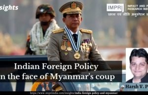 Indian Foreign Policy in the face of Myanmar’s coup – IMPRI Impact and Policy Research Institute Indian Foreign Policy in the face of Myanmar’s coup - IMPRI Impact and Policy Research Institute