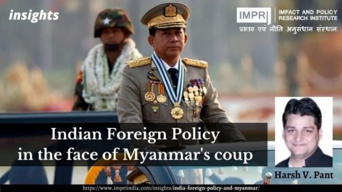 Indian Foreign Policy in the face of Myanmar’s coup – IMPRI Impact and Policy Research Institute Indian Foreign Policy in the face of Myanmar’s coup - IMPRI Impact and Policy Research Institute