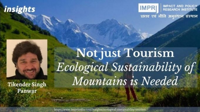 Not just Tourism: Ecological Sustainability of Mountains is Needed – IMPRI Impact and Policy Research Institute Not just Tourism: Ecological Sustainability of Mountains is Needed - IMPRI Impact and Policy Research Institute