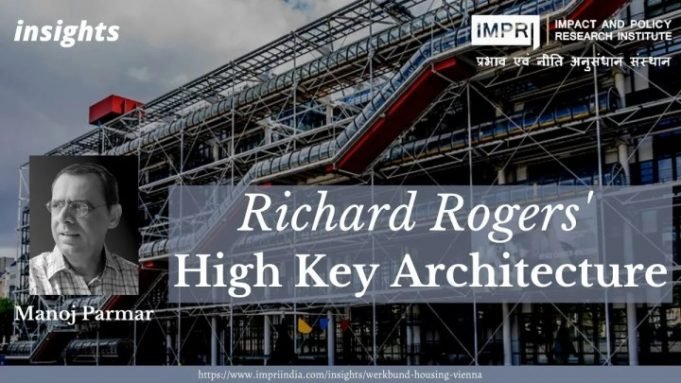 Richard Rogers’ High Key Architecture – IMPRI Impact and Policy Research Institute Richard Rogers’ High Key Architecture - IMPRI Impact and Policy Research Institute