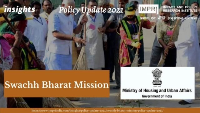 Swachh Bharat Mission – Policy Update 2021 - IMPRI Impact and Policy Research Institute