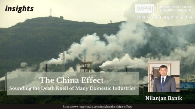 The China Effect – Sounding the Death Knell of Many Domestic Industries – IMPRI Impact and Policy Research Institute The China Effect – Sounding the Death Knell of Many Domestic Industries - IMPRI Impact and Policy Research Institute
