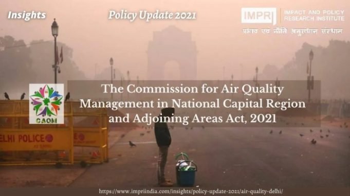 The Commission for Air Quality Management in National Capital Region and Adjoining Areas Act, 2021- Policy Update 2021 – IMPRI Impact and Policy Research Institute The Commission for Air Quality Management in National Capital Region and Adjoining Areas Act, 2021- Policy Update 2021 - IMPRI Impact and Policy Research Institute