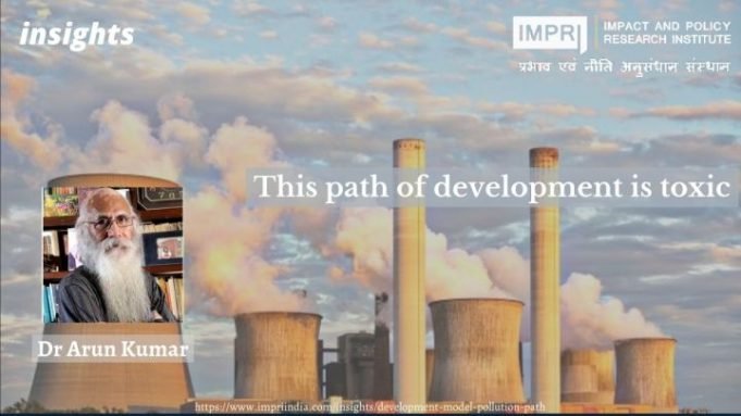 This path of development is toxic – IMPRI Impact and Policy Research Institute This path of development is toxic - IMPRI Impact and Policy Research Institute