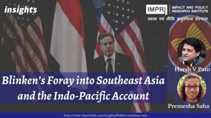 Blinken’s Foray into Southeast Asia and the Indo-Pacific Account – IMPRI Impact and Policy Research Institute Blinken’s Foray into Southeast Asia and the Indo-Pacific Account - IMPRI Impact and Policy Research Institute