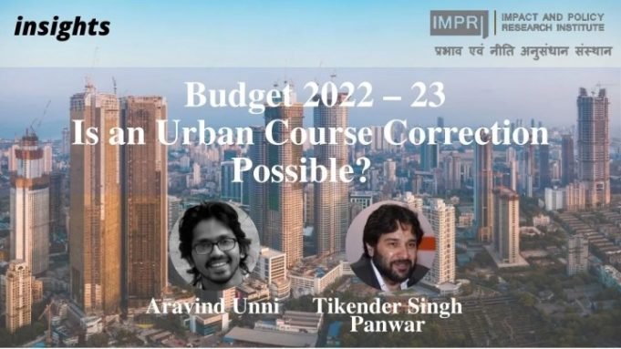 Budget 2022 – 23: Is an Urban Course Correction Possible?  – IMPRI Impact and Policy Research Institute Budget 2022 – 23: Is an Urban Course Correction Possible?  - IMPRI Impact and Policy Research Institute