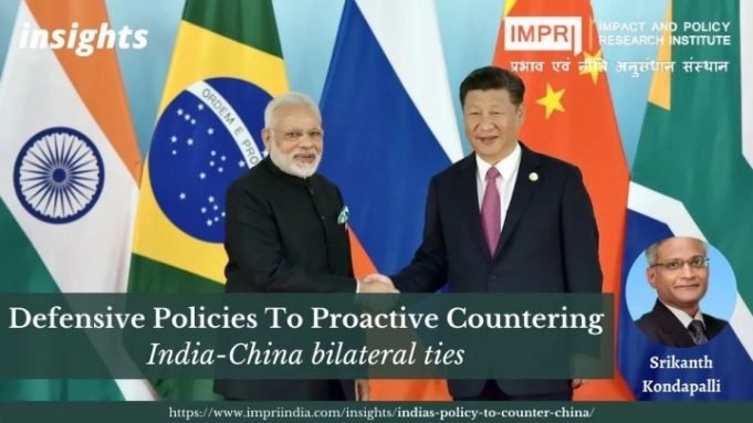 Defensive policies To proactive countering: Changing India-China bilateral ties – IMPRI Impact and Policy Research Institute Defensive policies To proactive countering: Changing India-China bilateral ties - IMPRI Impact and Policy Research Institute
