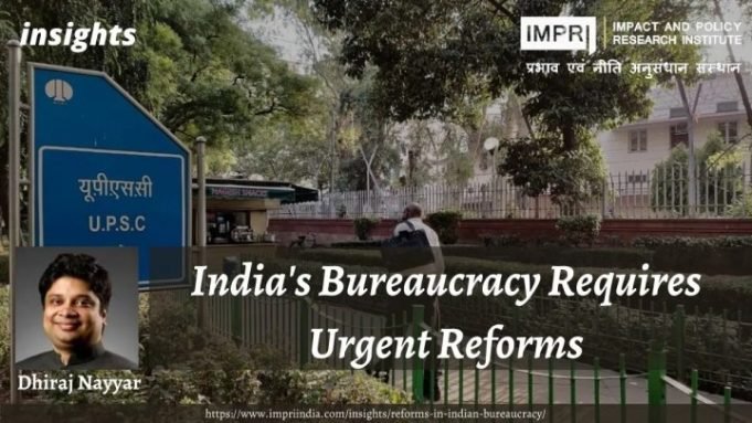 India’s Bureaucracy Requires Urgent Reforms – IMPRI Impact and Policy Research Institute India’s Bureaucracy Requires Urgent Reforms - IMPRI Impact and Policy Research Institute