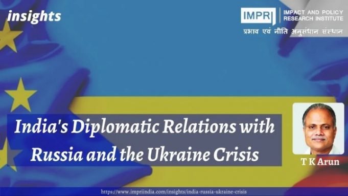 India’s Diplomatic Relations with Russia and the Ukraine Crisis – IMPRI Impact and Policy Research Institute India’s Diplomatic Relations with Russia and the Ukraine Crisis - IMPRI Impact and Policy Research Institute