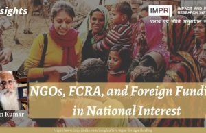 NGOs, FCRA, and Foreign Funding in National Interest – IMPRI Impact and Policy Research Institute NGOs, FCRA, and Foreign Funding in National Interest - IMPRI Impact and Policy Research Institute