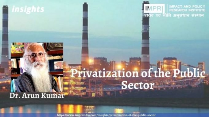 Privatization of the Public Sector – IMPRI Impact and Policy Research Institute Privatization of the Public Sector - IMPRI Impact and Policy Research Institute