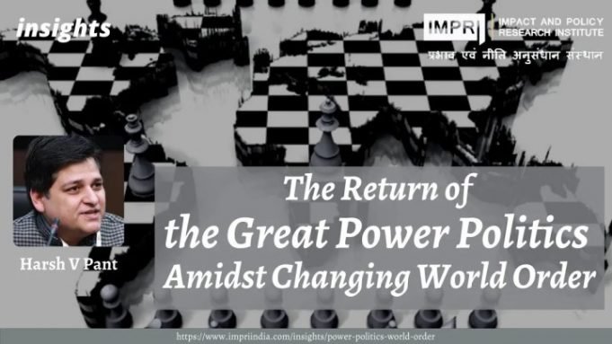 The Return of the Great Power Politics Amidst Changing World Order – IMPRI Impact and Policy Research Institute The Return of the Great Power Politics Amidst Changing World Order - IMPRI Impact and Policy Research Institute