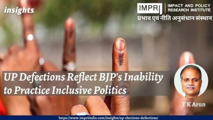 UP Defections Reflect BJP’s Inability to Practice Inclusive Politics – IMPRI Impact and Policy Research Institute UP Defections Reflect BJP’s Inability to Practice Inclusive Politics - IMPRI Impact and Policy Research Institute