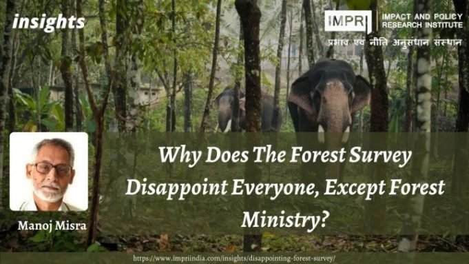 Why Does The Forest Survey Disappoint Everyone, Except Forest Ministry? – IMPRI Impact and Policy Research Institute Why Does The Forest Survey Disappoint Everyone, Except Forest Ministry? - IMPRI Impact and Policy Research Institute