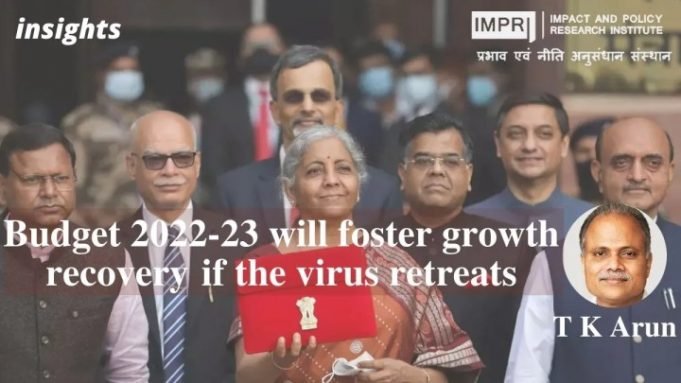 Budget 2022-23 would foster growth recovery if the virus retreats – IMPRI Impact and Policy Research Institute Budget 2022-23 would foster growth recovery if the virus retreats - IMPRI Impact and Policy Research Institute
