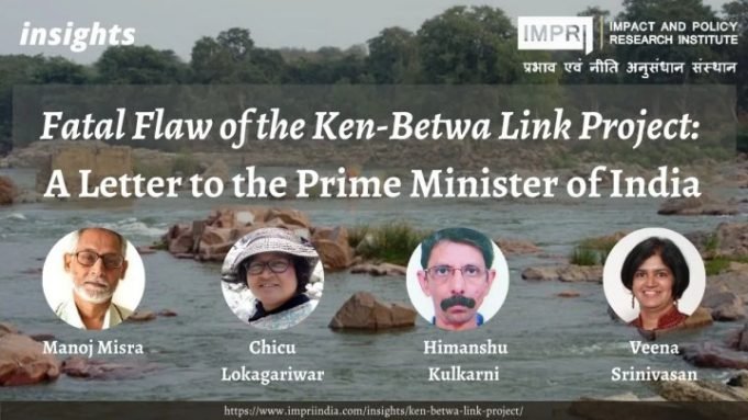 Fatal Flaw of the Ken-Betwa Link Project: A Letter to the Prime Minister of India – IMPRI Impact and Policy Research Institute Fatal Flaw of the Ken-Betwa Link Project: A Letter to the Prime Minister of India - IMPRI Impact and Policy Research Institute