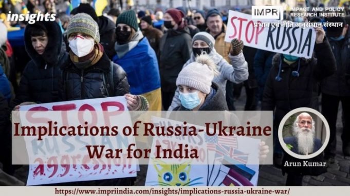 Implications of Russia-Ukraine War for India – IMPRI Impact and Policy Research Institute Implications of Russia-Ukraine War for India - IMPRI Impact and Policy Research Institute