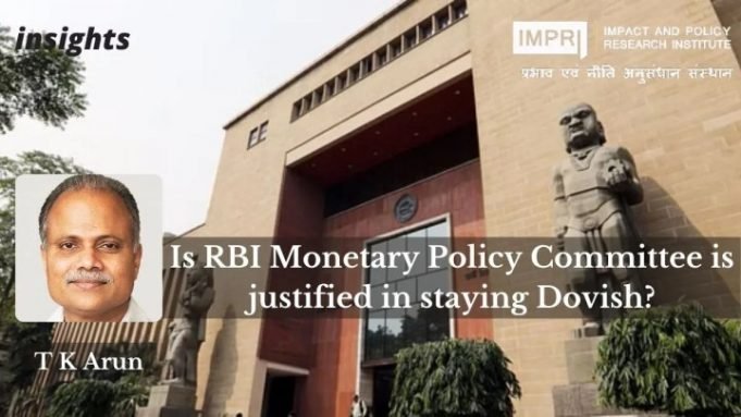 Is RBI Monetary Policy Committee is justified in staying Dovish? – IMPRI Impact and Policy Research Institute Is RBI Monetary Policy Committee is justified in staying Dovish? - IMPRI Impact and Policy Research Institute