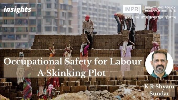 Occupational safety for Labour: A Skinking Plot – IMPRI Impact and Policy Research Institute Occupational safety for Labour: A Skinking Plot - IMPRI Impact and Policy Research Institute