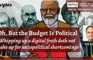 Oh, But the Budget Is Political: Whipping up a digital froth doth not make up for sociopolitical shortcomings – IMPRI Impact and Policy Research Institute Oh, But the Budget Is Political: Whipping up a digital froth doth not make up for sociopolitical shortcomings - IMPRI Impact and Policy Research Institute