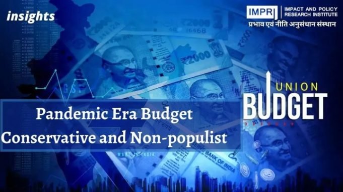 Union Budget 2022- 23 Conservative and Non Populist – IMPRI Impact and Policy Research Institute Pandemic Era Budget Conservative and Non Populist - IMPRI Impact and Policy Research Institute