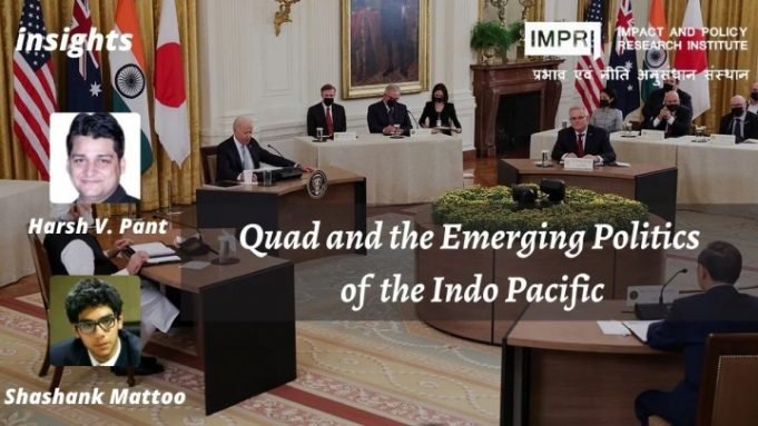 Quad and the Emerging Politics of the Indo Pacific – IMPRI Impact and Policy Research Institute Quad and the Emerging Politics of the Indo Pacific - IMPRI Impact and Policy Research Institute