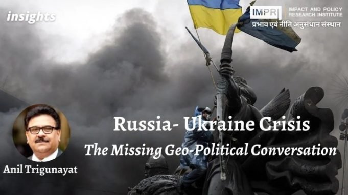 Russia- Ukraine Crisis – IMPRI Impact and Policy Research Institute Russia- Ukraine Crisis - IMPRI Impact and Policy Research Institute
