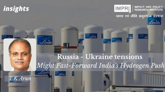 Russia – Ukraine Tensions Might Fast-Forward India’s Hydrogen Push – IMPRI Impact and Policy Research Institute Russia – Ukraine Tensions Might Fast-Forward India’s Hydrogen Push - IMPRI Impact and Policy Research Institute