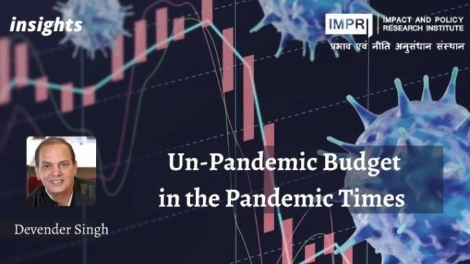 Un-Pandemic Budget in the Pandemic Times – IMPRI Impact and Policy Research Institute Un-Pandemic Budget in the Pandemic Times - IMPRI Impact and Policy Research Institute