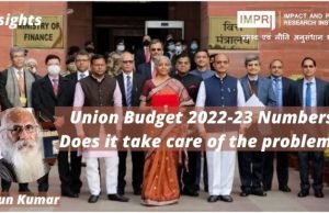 Union Budget 2022-23 Numbers: Does it take care of the Problems – IMPRI Impact and Policy Research Institute Union Budget 2022-23 Numbers: Does it take care of the Problems - IMPRI Impact and Policy Research Institute