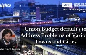 Union Budget default’s to Address Problems of Various Towns and Cities – IMPRI Impact and Policy Research Institute Union Budget default’s to Address Problems of Various Towns and Cities - IMPRI Impact and Policy Research Institute