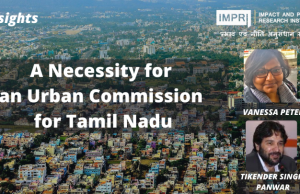 A Necessity for an Urban Commission for Tamil Nadu – IMPRI Impact and Policy Research Institute A Necessity for an Urban Commission for Tamil Nadu - IMPRI Impact and Policy Research Institute