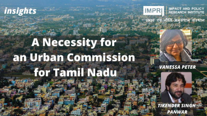 A Necessity for an Urban Commission for Tamil Nadu – IMPRI Impact and Policy Research Institute A Necessity for an Urban Commission for Tamil Nadu - IMPRI Impact and Policy Research Institute