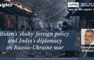 Biden’s shaky foreign policy and India’s diplomacy on Russia-Ukraine war – IMPRI Impact and Policy Research Institute Biden’s shaky foreign policy and India’s diplomacy on Russia-Ukraine war - IMPRI Impact and Policy Research Institute