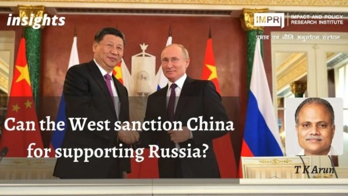 Can the West sanction China for supporting Russia? – IMPRI Impact and Policy Research Institute Can the West sanction China for supporting Russia? - IMPRI Impact and Policy Research Institute