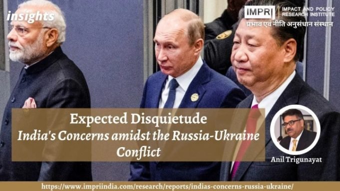 Expected Disquietude: India’s Concerns amidst the Russia-Ukraine Conflict – IMPRI Impact and Policy Research Institute Expected Disquietude: India’s Concerns amidst the Russia-Ukraine Conflict - IMPRI Impact and Policy Research Institute