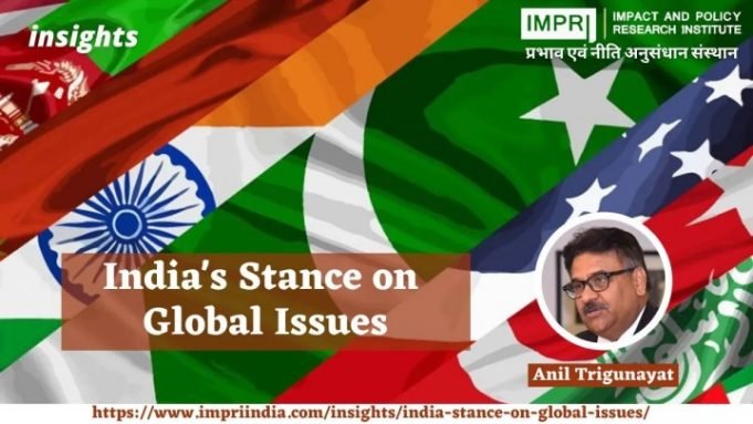 India’s Stance on Global Issues – IMPRI Impact and Policy Research Institute India’s Stance on Global Issues - IMPRI Impact and Policy Research Institute