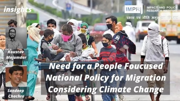 Need for a People Foucused National Policy for Migration Considering Climate Change – IMPRI Impact and Policy Research Institute Need for a People Foucused National Policy for Migration Considering Climate Change - IMPRI Impact and Policy Research Institute
