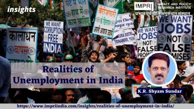 Realities of Unemployment in India – IMPRI Impact and Policy Research Institute Realities of Unemployment in India - IMPRI Impact and Policy Research Institute