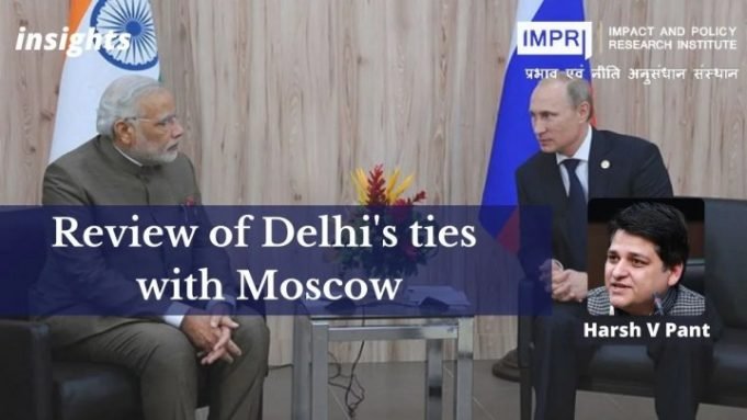 Review of Delhi’s ties with Moscow – IMPRI Impact and Policy Research Institute Review of Delhi’s ties with Moscow - IMPRI Impact and Policy Research Institute