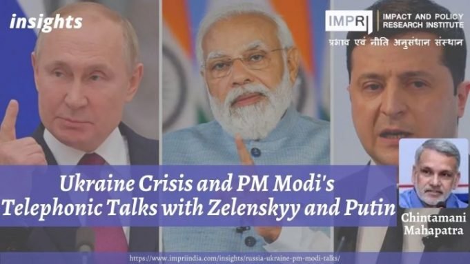 Russia-Ukraine War and PM Modi’s Telephonic Talks with Zelenskyy and Putin – IMPRI Impact and Policy Research Institute Russia-Ukraine War and PM Modi’s Telephonic Talks with Zelenskyy and Putin - IMPRI Impact and Policy Research Institute