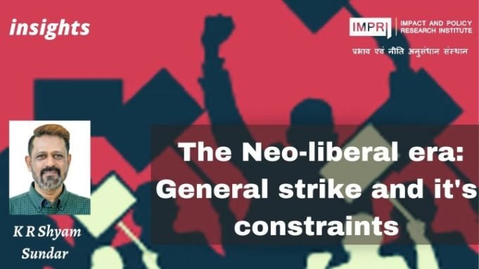 The Neo-Liberal Era: General strike and it’s constraints – IMPRI Impact and Policy Research Institute The Neo-Liberal Era: General strike and it’s constraints - IMPRI Impact and Policy Research Institute