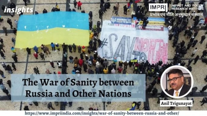 The War of Sanity between Russia and Other Nations – IMPRI Impact and Policy Research Institute The War of Sanity between Russia and Other Nations - IMPRI Impact and Policy Research Institute