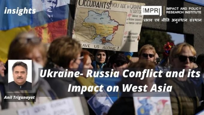 Ukraine-Russian Conflict and its Impact on West Asia – IMPRI Impact and Policy Research Institute Ukraine-Russian Conflict and its Impact on West Asia - IMPRI Impact and Policy Research Institute