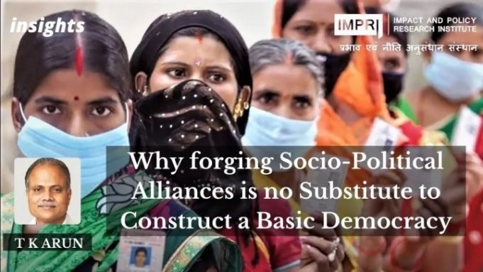 Why forging Socio-Political Alliances is no Substitute to Construct a Basic Democracy – IMPRI Impact and Policy Research Institute Why forging Socio-Political Alliances is no Substitute to Construct a Basic Democracy - IMPRI Impact and Policy Research Institute