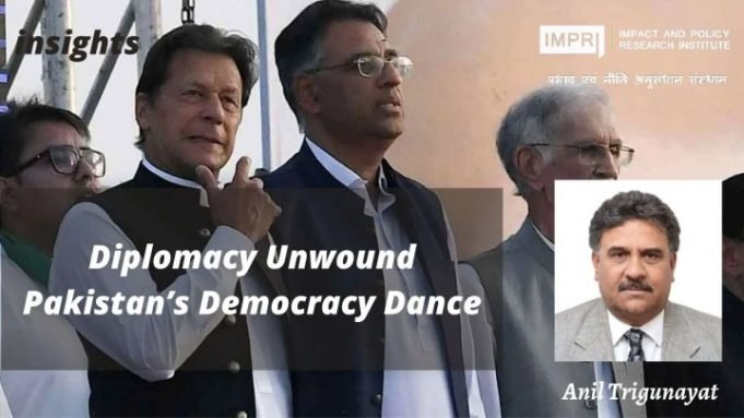 Diplomacy Unwound Pakistan’s Democracy Dance – IMPRI Impact and Policy Research Institute Diplomacy Unwound Pakistan’s Democracy Dance - IMPRI Impact and Policy Research Institute